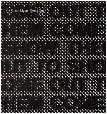 Glenn Ligon: Come Out (Paperback)