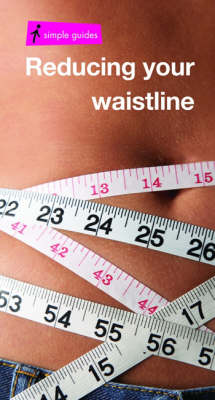 Reducing Your Waistline - Simple Guides S. (Paperback)