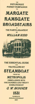 The Picturesque Pocket Companion to Margate, Ramsgate, Broadstairs and Parts Adjacent: The Essential Guide for Travellers by Steamboat from the Metropolis (Paperback)