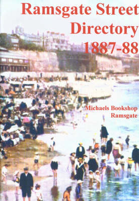 Ramsgate and St. Lawrence a Street Directory for 1887-1888 (Paperback)