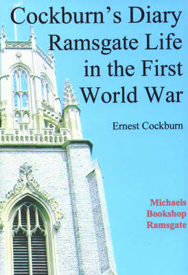 Cockburn's Diary Ramsgate Life in the First World War (Paperback)
