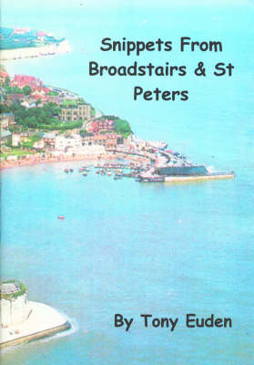 Snippets Of Broadstairs and St Peters (Paperback)