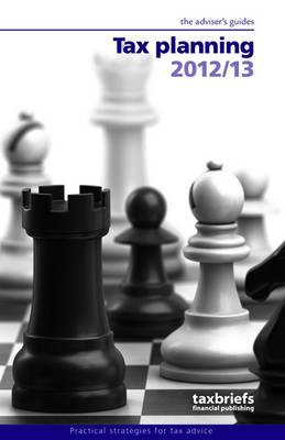 Tax Planning 2012/13: The Adviser's Guide (Paperback)