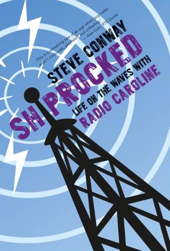 Shiprocked: Life on the Waves with Radio Caroline (Paperback)