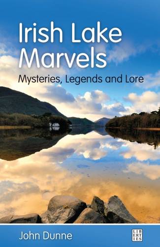 Irish Lake Marvels: Mysteries, Legends and Lore (Paperback)