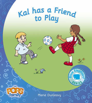 Kal Has a Friend to Play - Blue Elephant Series No. 16, Pt. 1 (Paperback)