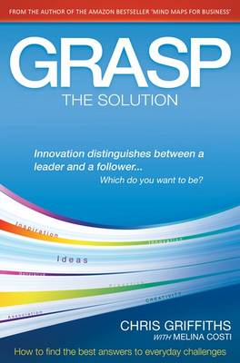 GRASP the Solution: How to Find the Best Answers to Everyday Challenges (Paperback)