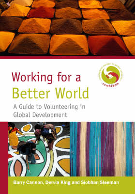 Working for a Better World: A Guide to Volunteering in Global Development (Paperback)