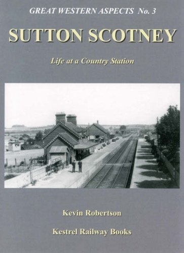 Sutton Scotney: Life at a Country Station (Paperback)