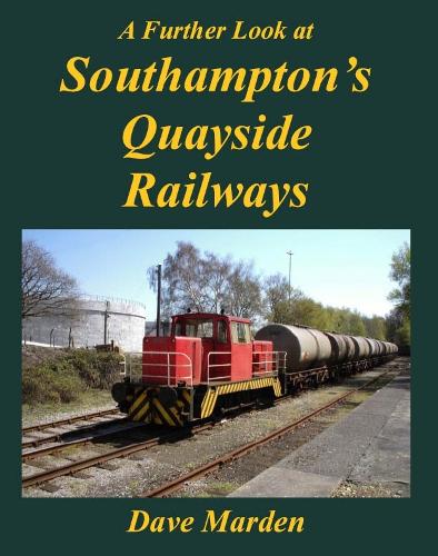 A Further Look at Southampton's Quayside Railways (Paperback)