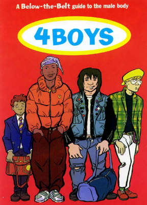 4Boys: A Below the Belt Guide to the Male Body
