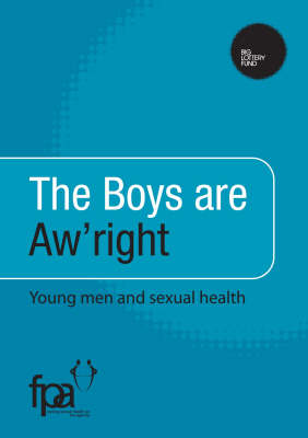 The Boys are Aw'right: Young Men and Sexual Health (Paperback)