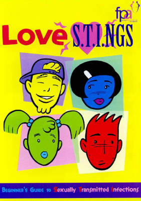 Love S.T.I.Ngs: A Beginner's Guide to Sexually Transmitted Infections