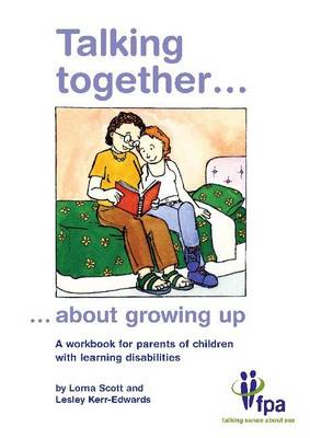 Talking Together... About Growing Up: A Workbook for Parents of Children with Learning Disabilities (Spiral bound)