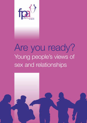 Are You Ready?: Young People's Views of Sex and Relationships (Paperback)