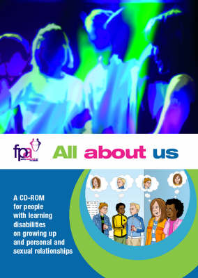 All About Us: A CD-ROM for People with Learning Disabilities on Growing Up and Personal and Sexual Relationships