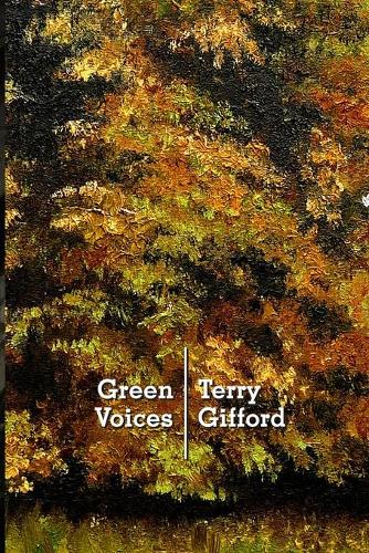 Green Voices: Understanding Contemporary Nature Poetry (Paperback)