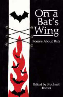 On a Bat's Wing: Poems About Bats (Paperback)