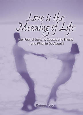 Love is the Meaning of Life (Paperback)