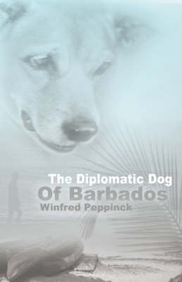 The Diplomatic Dog of Barbados (Paperback)
