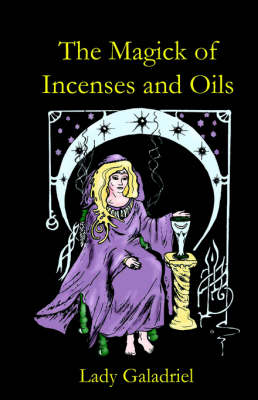 The Magick of Incenses and Oils (Paperback)