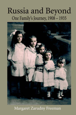 Russia and Beyond: One Family's Journey, 1908 - 1935 (Hardback)