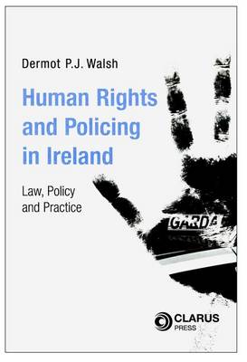 Human Rights and Policing in Ireland: Law, Policy and Practice (Paperback)