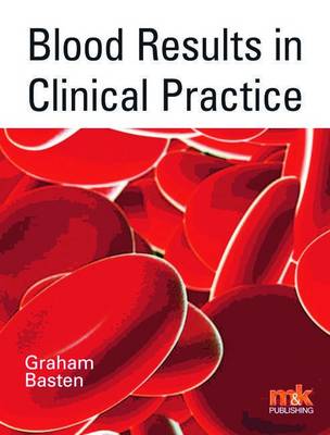 Blood Results in Clinical Practice (Paperback)