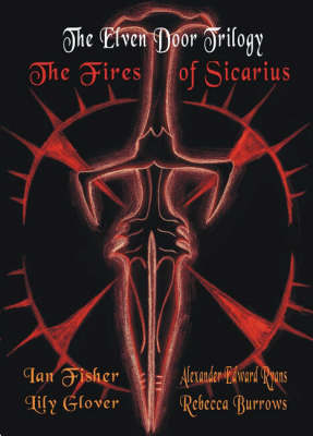 The Elven Door Trilogy: The Fires of Sicarius (Paperback)