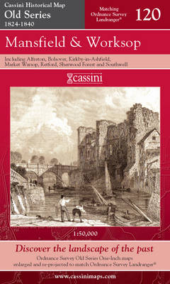 Mansfield and Worksop - Cassini Old Series Historical Map No. 120 (Sheet map, folded)