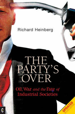 Party's Over: Oil, War and the Fate of Industrial Societies (Paperback)