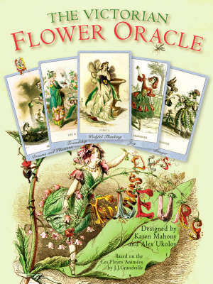 Victorian Flower Oracle Kit: The Wit and Wisdom of JJ Grandville's Flowers Personified (Paperback)