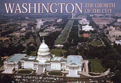 Washington: The Growth of the City (Hardback)