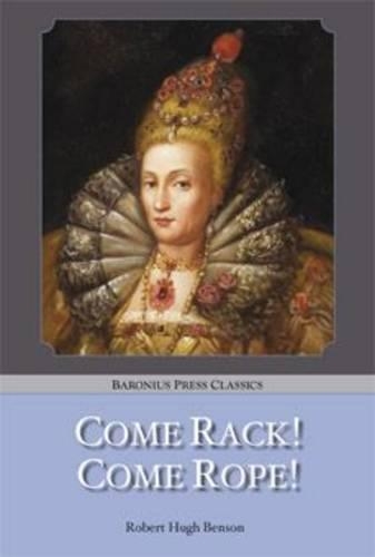 Come Rack! Come Rope! - Baronius Press Classics (Paperback)