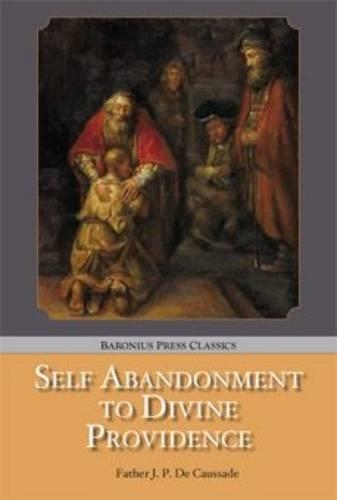 Self Abandonment to Divine Providence - Baronius Press Classics (Paperback)