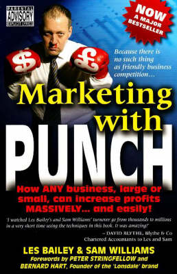 Marketing with Punch: How ANY Business, Large or Small, Can Increase Profits MASSIVELY ... and Easily! (Paperback)