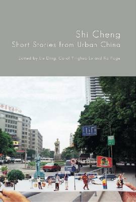 Shi Cheng: Short Stories from Urban China (Paperback)