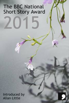 The BBC National Short Story Award 2015 (Paperback)