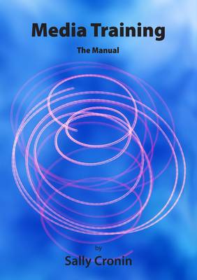 Media Training: The Manual (Paperback)
