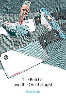The Butcher and the Ornithologist (Paperback)