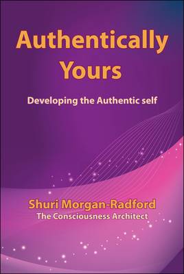 Authentically Yours: Developing the Authentic Self (Paperback)