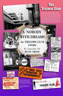 A Nobody With Dreams: the Tricorn Club Story (Paperback)