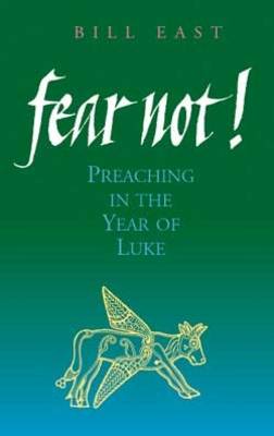 Fear Not!: Preaching in the Year of Luke (Paperback)