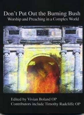 Don't Put Out the Burning Bush: Worship and Preaching in a Complex World (Paperback)