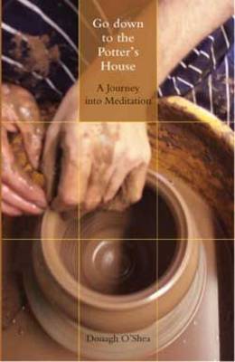 Go Down to the Potter's House: A Journey into Meditation (Paperback)