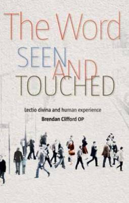 The Word Seen and Touched: Lectio Divina and Human Experience (Paperback)