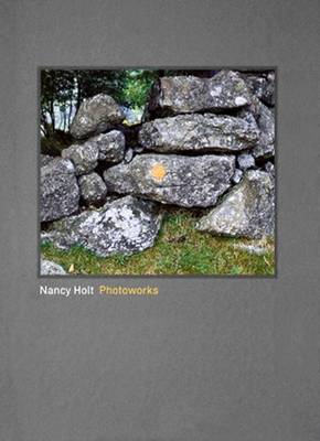 Nancy Holt: Photoworks (Hardback)
