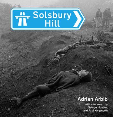 Solsbury Hill: Chronicle of a Road Protest (Hardback)
