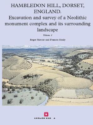 Hambledon Hill, Dorset, England: Excavation and survey of a Neolithic Monument Complex and its Surrounding Landscape (Paperback)