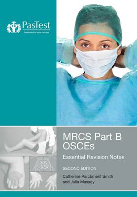 MRCS: Part B OSCEs By Catherine Parchment-Smith, J. Massey | Waterstones